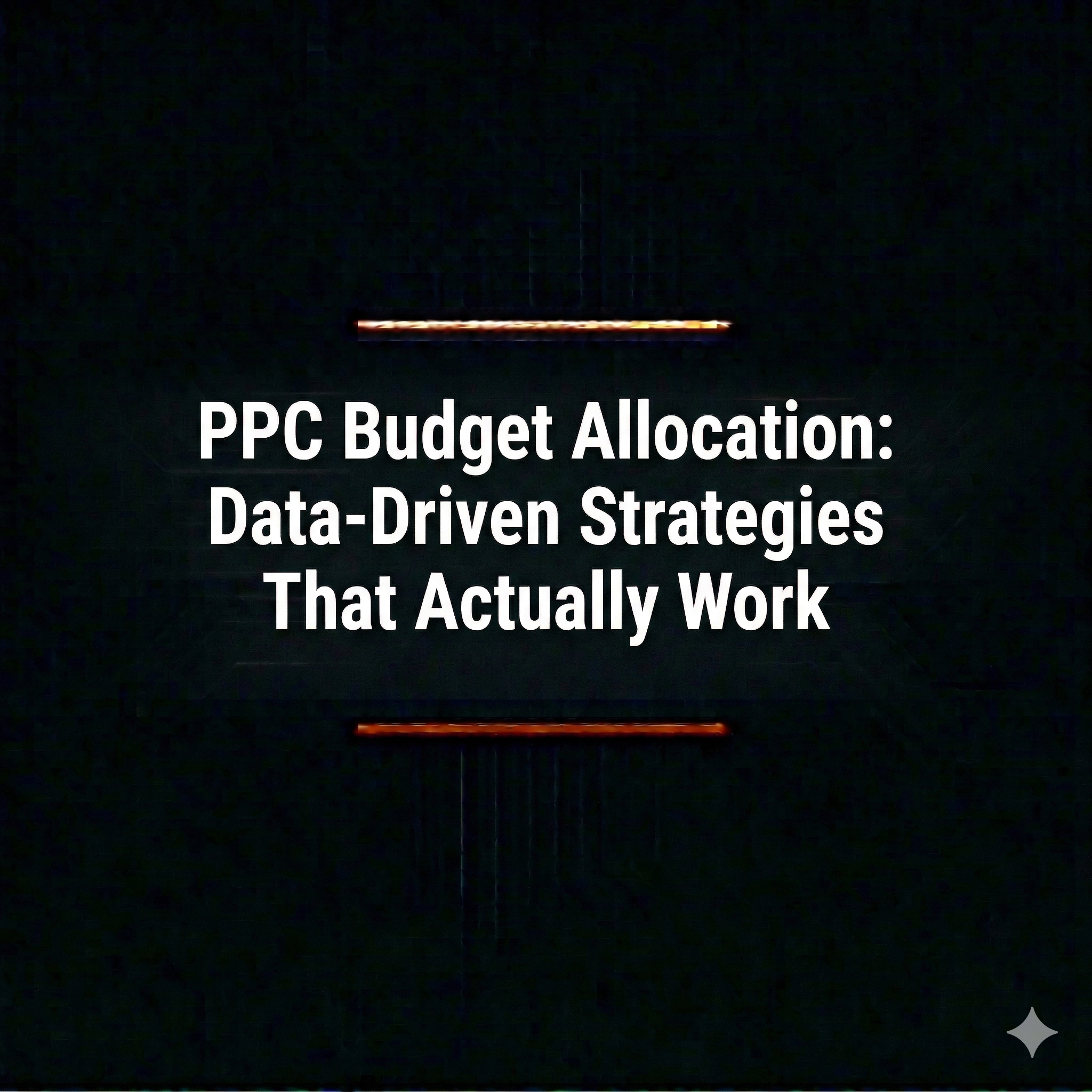 PPC Budget Allocation: Data-Driven Strategies That Actually Work