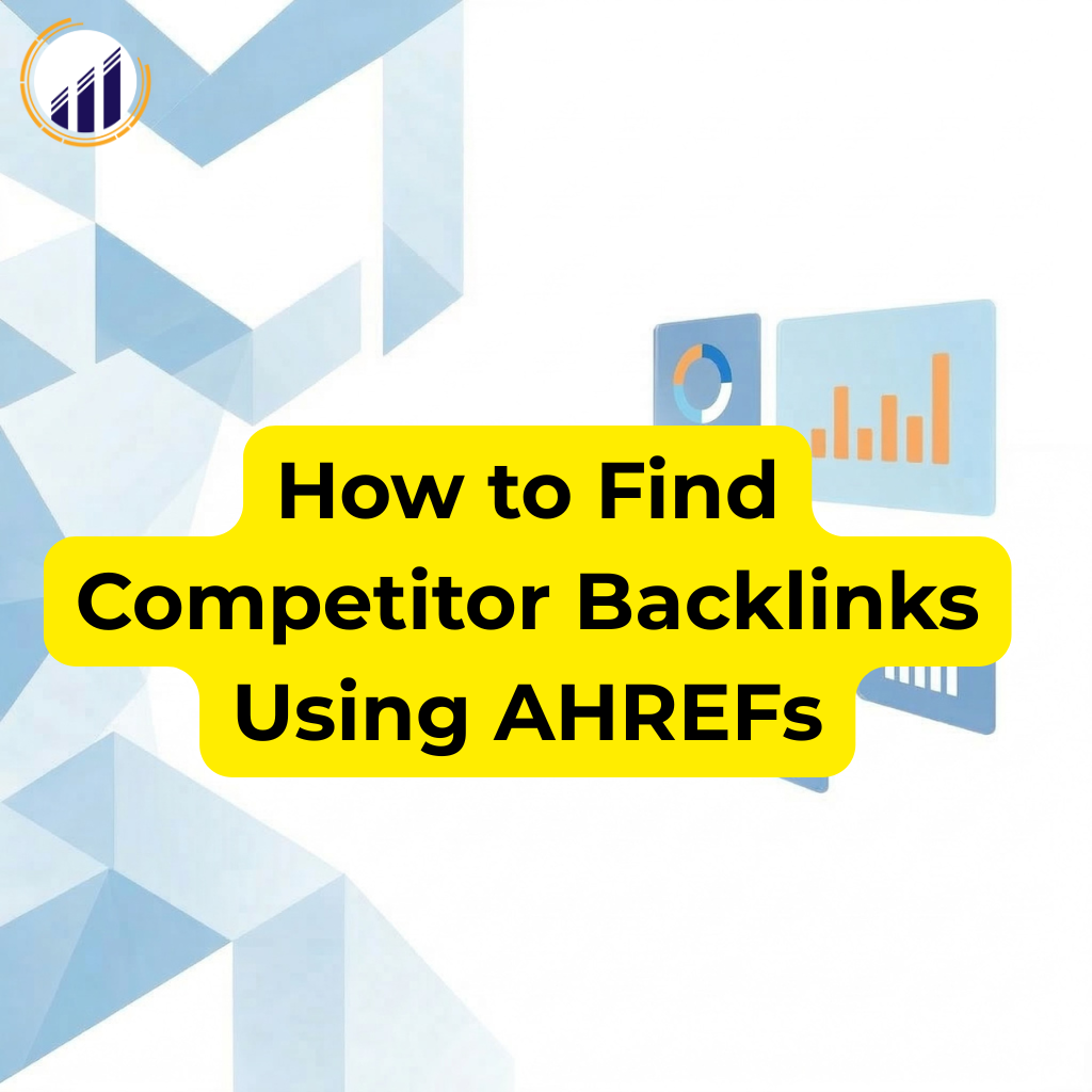 How to Find Competitor Backlinks Using AHREFs