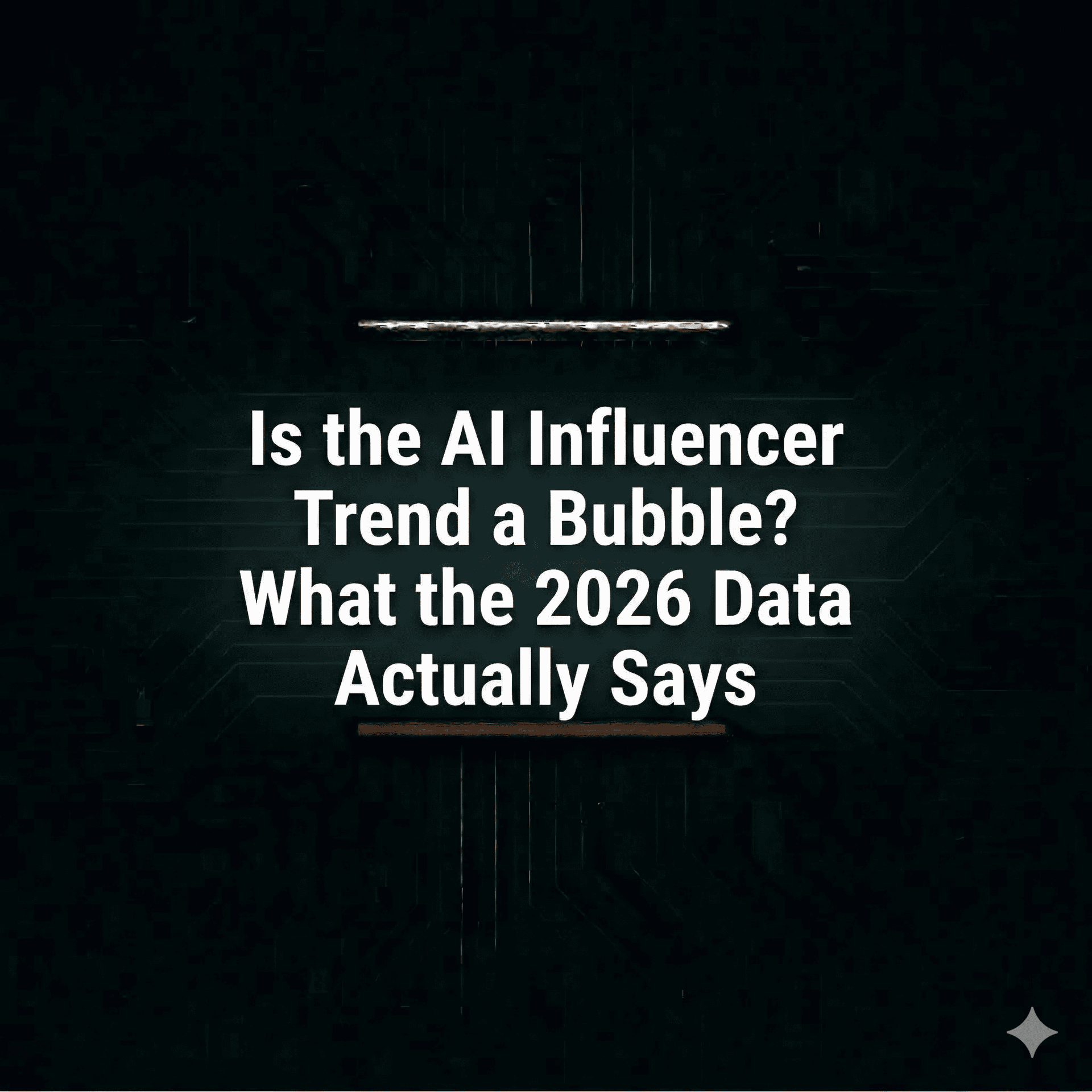 Is the AI Influencer Trend a Bubble? What the 2026 Data Actually Says